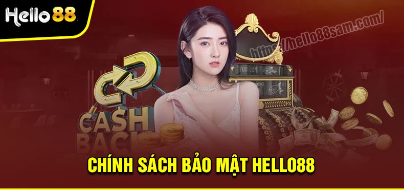Chính Sách Bảo Mật 1 Khái quát chính sách bảo mật Hello88